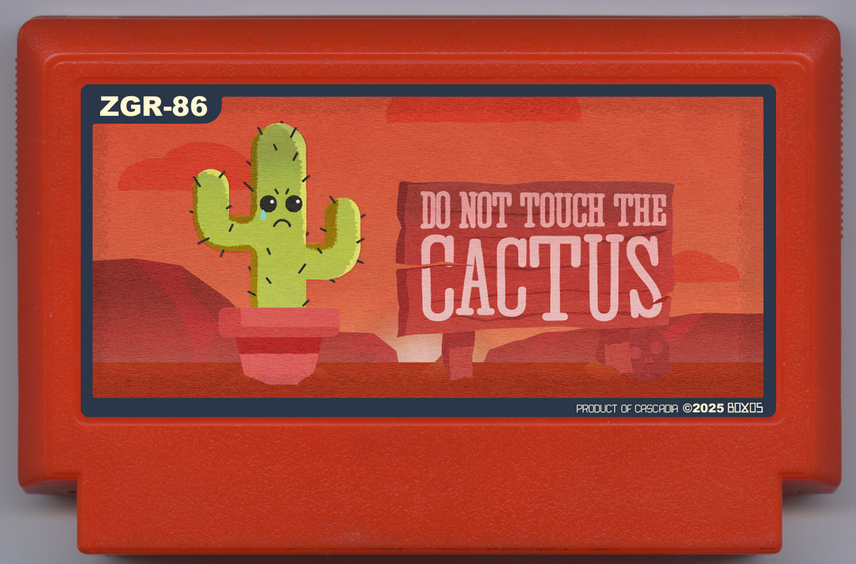 DO NOT TOUCH THE CACTUS