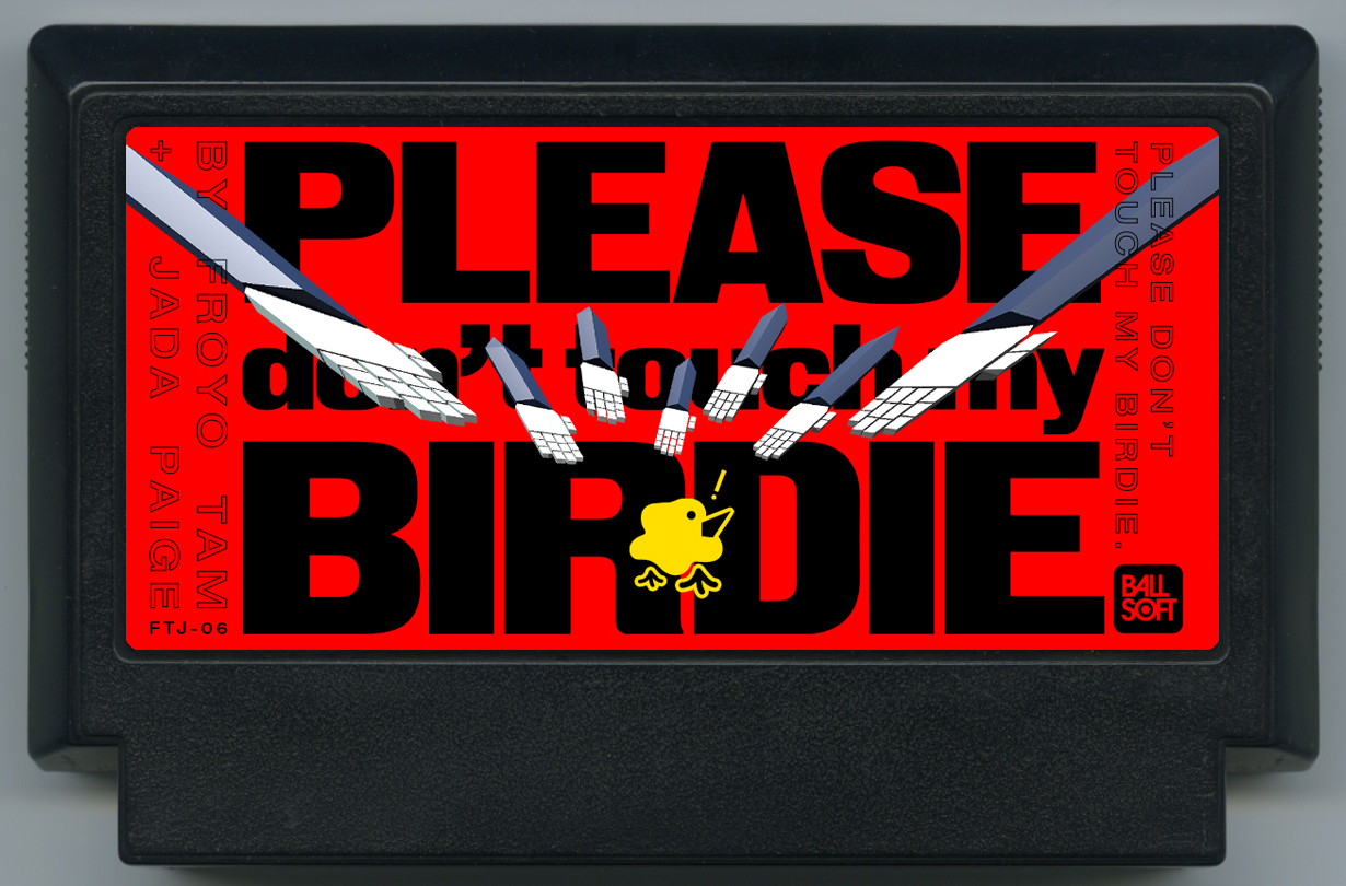Please Don't Touch My Birdie.